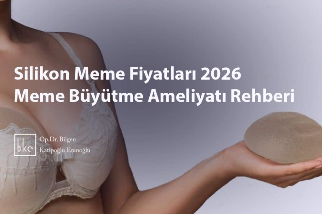 Silikon Meme Fiyatları 2026 Meme Büyütme Ameliyatı Rehberi