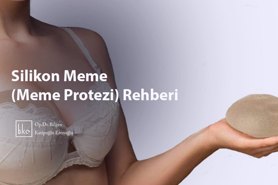 Silikon Meme (Meme Protezi) Rehberi